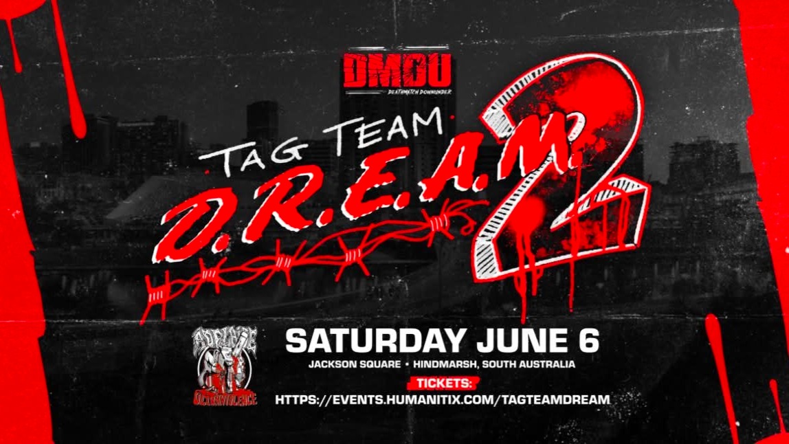 Deathmatch Downunder - Tag Team D.R.E.A.M. 2