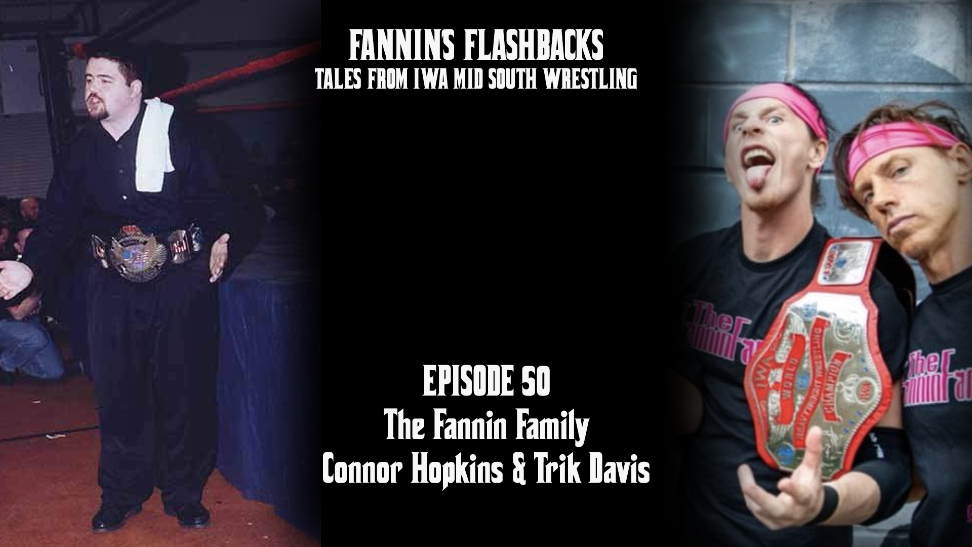 Fannin's Flashbacks - Connor Hopkins & Trik Davis