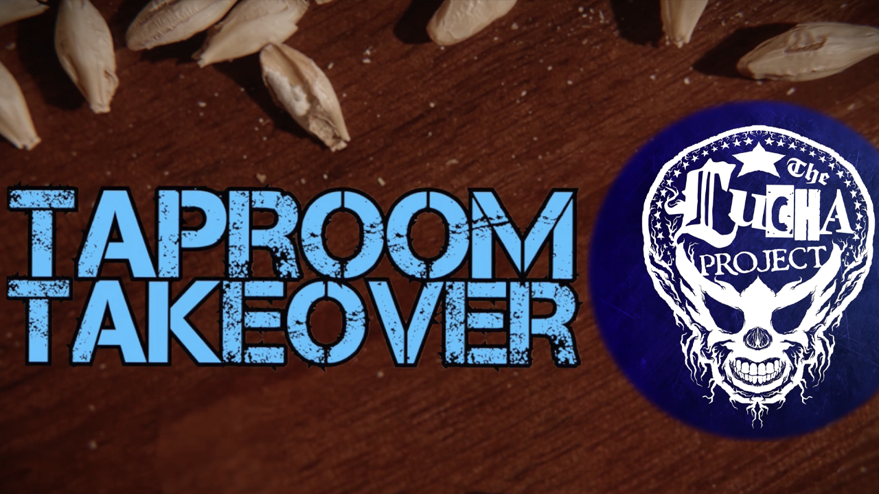 The Lucha Project - Taproom Takeover